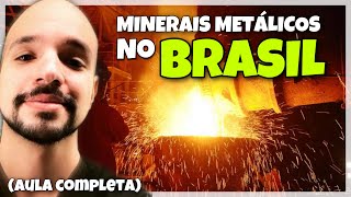 Recursos minerais não energéticos (minerais metálicos) no Brasil (AULA COMPLETA) | Ricardo Marcílio
