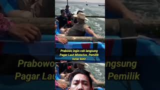 bapak prabowo keren turun langsung cek laut yg d pagar #prabowo #youtubeshorts