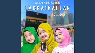 Labbaikallah (3 Nahla) (feat. Ayesha Nahla, Qeisya Nahla)