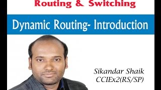 Dynamic Routing- Introduction - Video By Sikandar Shaik || Dual CCIE (RS/SP) # 35012