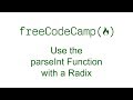 Use the parseInt Function with a Radix - Free Code Camp