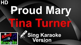 🎤 Tina Turner - Proud Mary (Karaoke Version)-King Of Karaoke