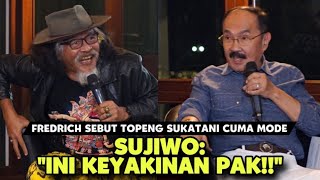 FREDRICH SEBUT TOPENG SUKATANI CUMA MODE // SUJIWO: \