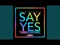 Say Yes (Original Mix)