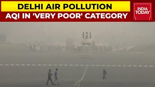 Air Pollution Menace: Delhi's Air In 'Very Poor' Category And Toxic | India Today