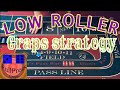 Craps Low Roller strategy/ high action low risk