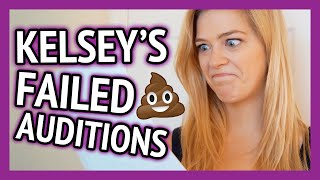 KELSEY'S FAILED AUDITIONS