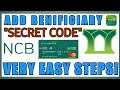 How to Add Benificiary | Using Mobile Phone | New Secret Code from NCB Bank