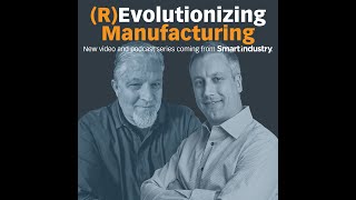 Revolutionizing Manufacturing Ep  1