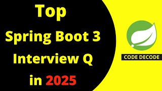 Top Spring Boot 3 Interview Question and Answers which Developer can encounter in 2025 | Code Decode