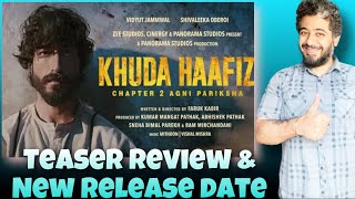 Khuda Haafiz Chapter 2 Teaser Trailer Review, Khuda Haafiz 2 New Release Date, Vidyut Jammwal