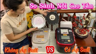 ✅Nên Chọn Mua Nồi cơm Cao Tần Có Áp Suất Hay chọn Loại Không Có Áp Suất ?