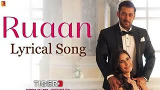 Ruaan Song Lyrics - Ruaan Full Song - Tiger 3 - Salman Khan, Katrina Kaif Tiger 3 Song Ruaan Lyrics