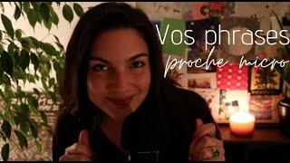 ASMR VOS PHRASES 1ère partie 😊 Proche micro (vos partages pour cette belle communauté) ❤️