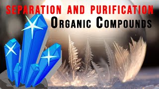 Separation and Purification of Organic Compounds