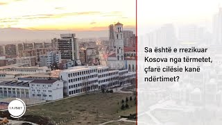 Sa është e rrezikuar Kosova nga tërmetet, çfarë cilësie kanë ndërtimet?