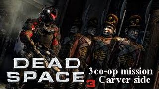 デッドスペース3 日本語字幕付 3co-op mission カーヴァー側 DeadSpace3