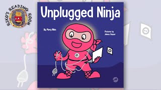 🥷🏻 Unplugged Ninja: A Children's Book About Technology, Screen Time, and Finding Balance