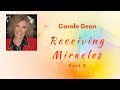 Carole Dean - Receiving Miracles (Part 3)