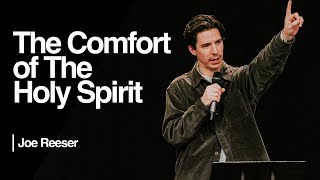 The Comfort of The Holy Spirit — Joe Reeser