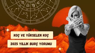 Koç ve Yükselen Koç 2025 Yıllık Burç Yorumu| Astrolog Dr. Şenay Devi