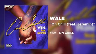 Wale - On Chill (feat. Jeremih) ( Audio) | Warner Records