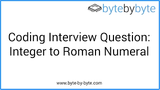 Interview Question: Integer to Roman Numeral