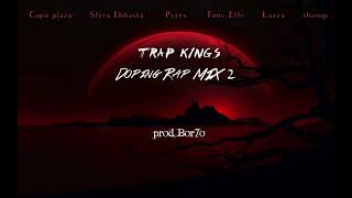 Capo Plaza, Sfera Ebbasta, Pyrex, Tony, Lazza, thasup - TRAP KINGS ~ doping rap MIX 2 (prod. Bor7o)