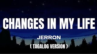 Changes In My Life (Tagalog Version) - Jerron