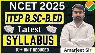 ITEP BSc BEd New Syllabus 2025 | NCET New Syllabus 2025 | NCET Latest Update | NCET 2025 | NCET BEd