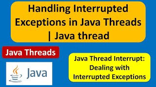 Handling Interrupted Exceptions in Java Threads | Java thread interrupt | Java Threads