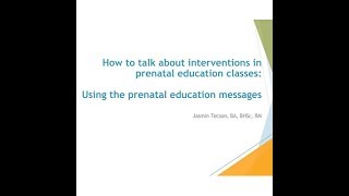 W10-E : Webinar - How to talk about labour progress and interventions in prenatal education classes