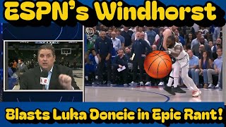 ESPN’s Windhorst Blasts Luka Doncic in Epic Rant! 😲
