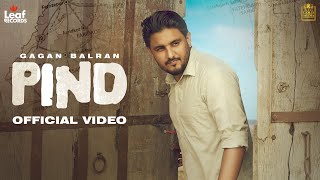 Pind (Official Video) Gagan Balran | Deol Harman | Manwinder Maan | Punjabi Songs | Leaf Records