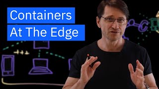 Containers at the Edge