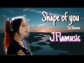 Shape Of You #Lyrics | Ed sheeran|(cover by J.Fla)