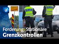 Migrationspolitik: Forderung nach stationären Grenzkontrollen