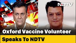 Oxford Covid-19 Vaccine Volunteer Speaks To NDTV
