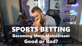 SPORTS BETTING Is Becoming More Mainstream - Do You Think This is Good or Bad? Thursday Truth Ep. 03