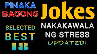 Pinaka Bagong Jokes Sa Pilipinas - Selected Best 18 Jokes - Tagalog - Good Vibes