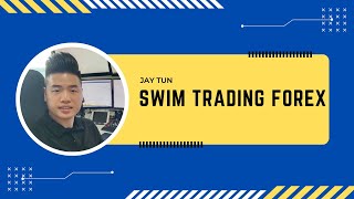 (Day 1.0) Jay Tun: SWIM Trading FX