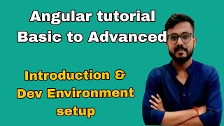 Angular Tutorial Beginners to Advanced | Introduction and Dev Environment Setup | Full Tutorial