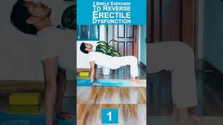 3 Simple Exercises To Reverse Erectile Dysfunction #shorts #yoga #pelvicfloor