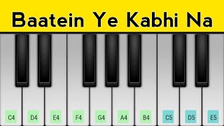 Baatein Ye Kabhi Na Piano Tutorial