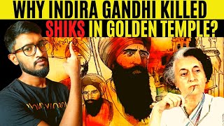 Why Indira Gandhi Ordered Army To Kill 1000's of Sikhs In Golden Temple || OPERATION BLUE STAR