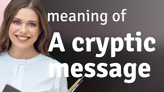 Understanding A Cryptic Message In English