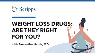 Weight Loss Drugs: Are They Right for You? with Samantha Harris, MD | San Diego Health