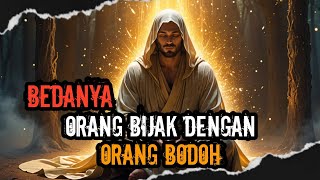 7 Perbedaan Orang Bijak Dengan Orang Bodoh✨