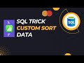 SQL Trick | How to Custom Sort Data | String_Split