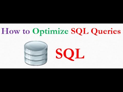 How to optimize SQL queries Optimize SQL queries How to speed up SQL queries